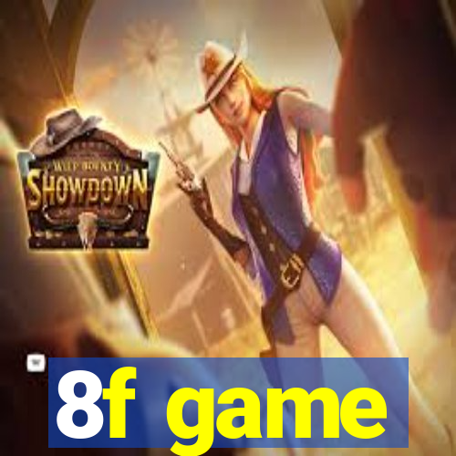 8f game